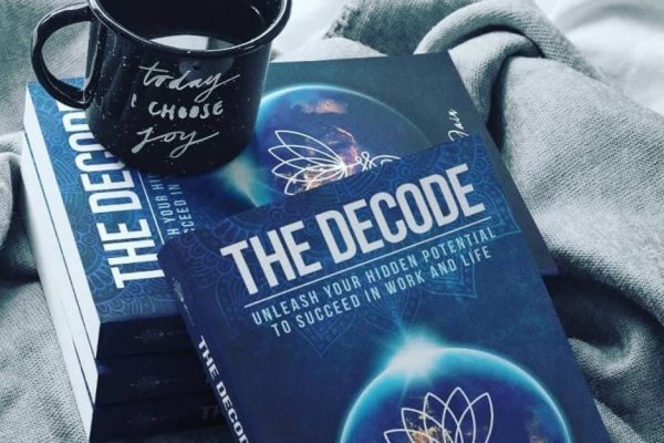 THE DECODE - Unleash Your Hidden Potential to Succeed in Work and Life written by Parul Jain